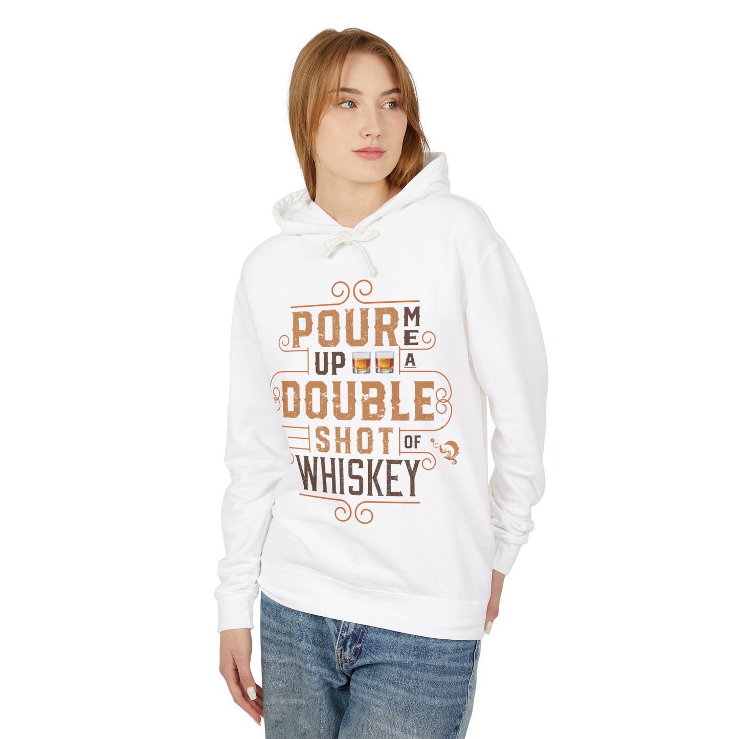 Pour Me a Double Shot of Whiskey Sweatshirt Hoodie