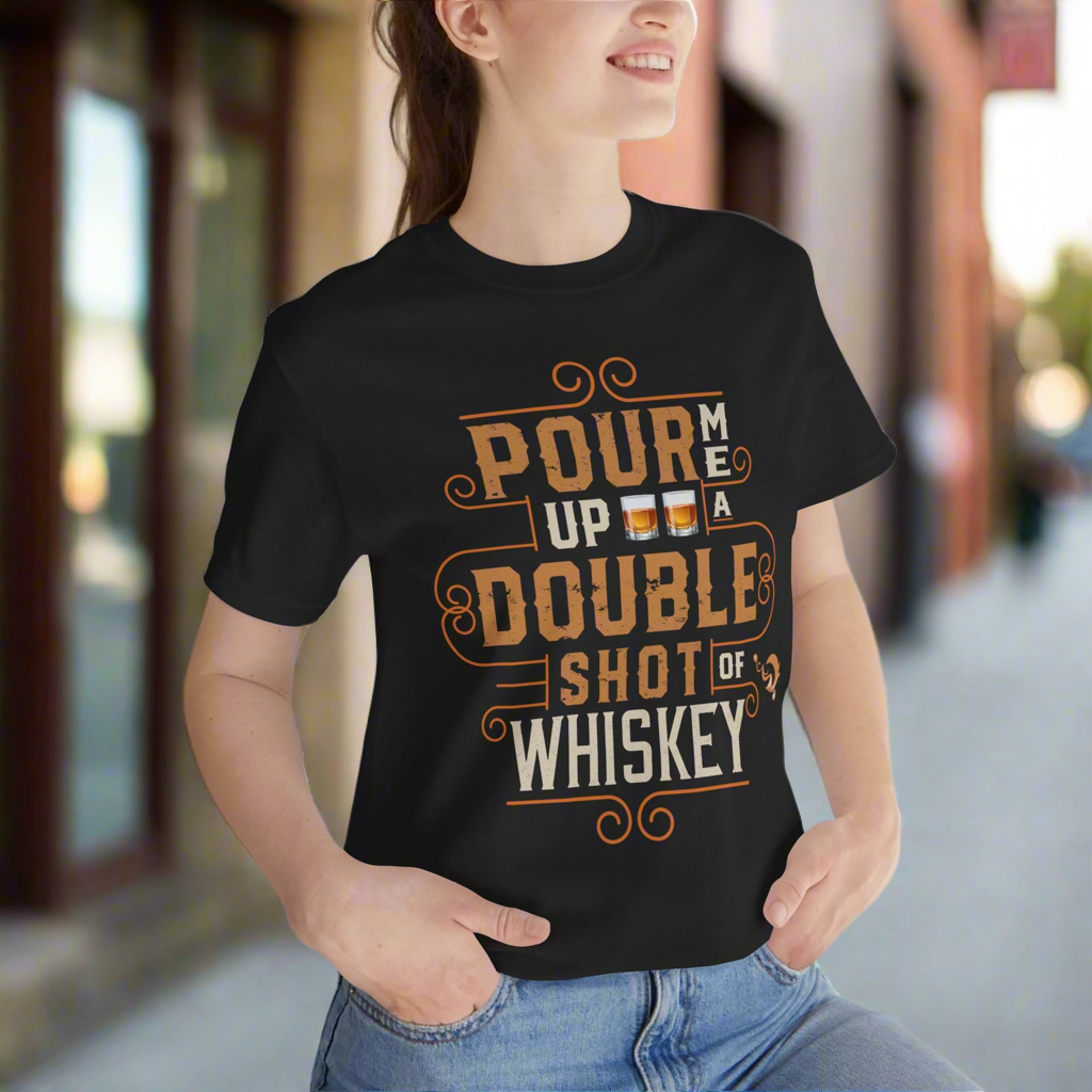 Pour Me a Double Shot of Whiskey Short Sleeve Tee