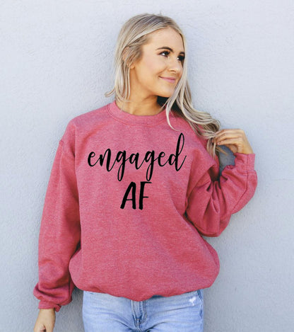 Engaged AF Sweatshirt – Celebrate Your Love in Style