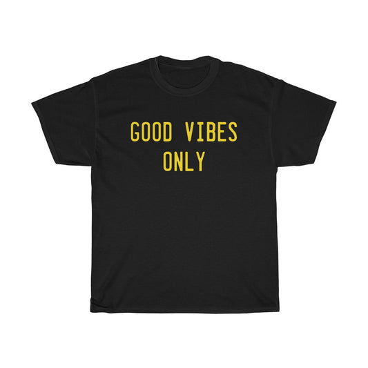 Good Vibes Only Shirt – Spread Positivity in Style